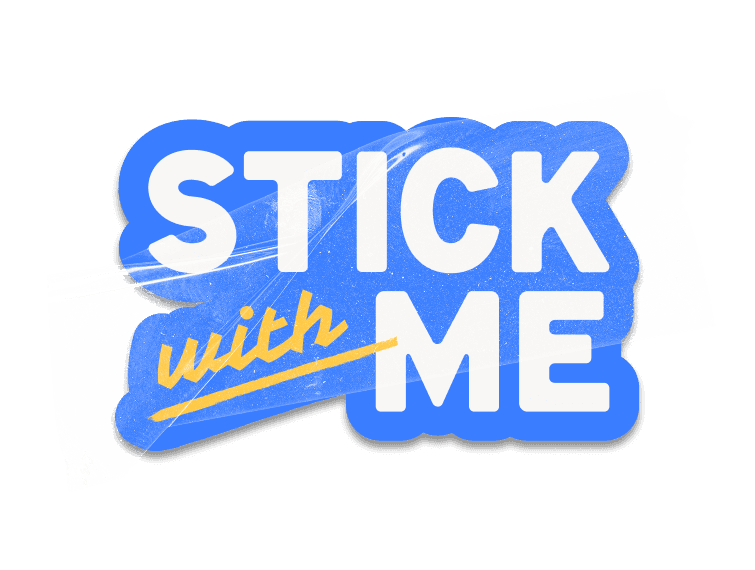 Stick With Me